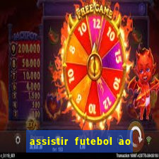 assistir futebol ao vivo multi canais